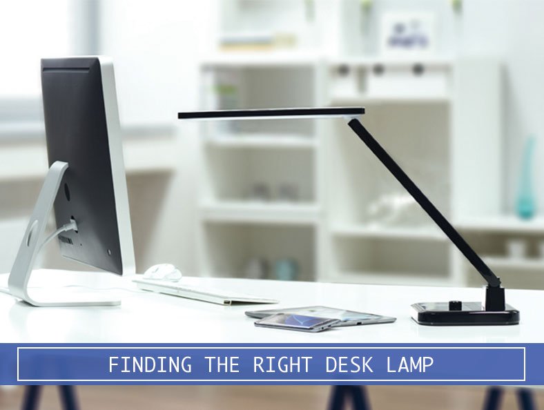 Guide To Finding The Right Desk Lamp And Preventing Eye Strain