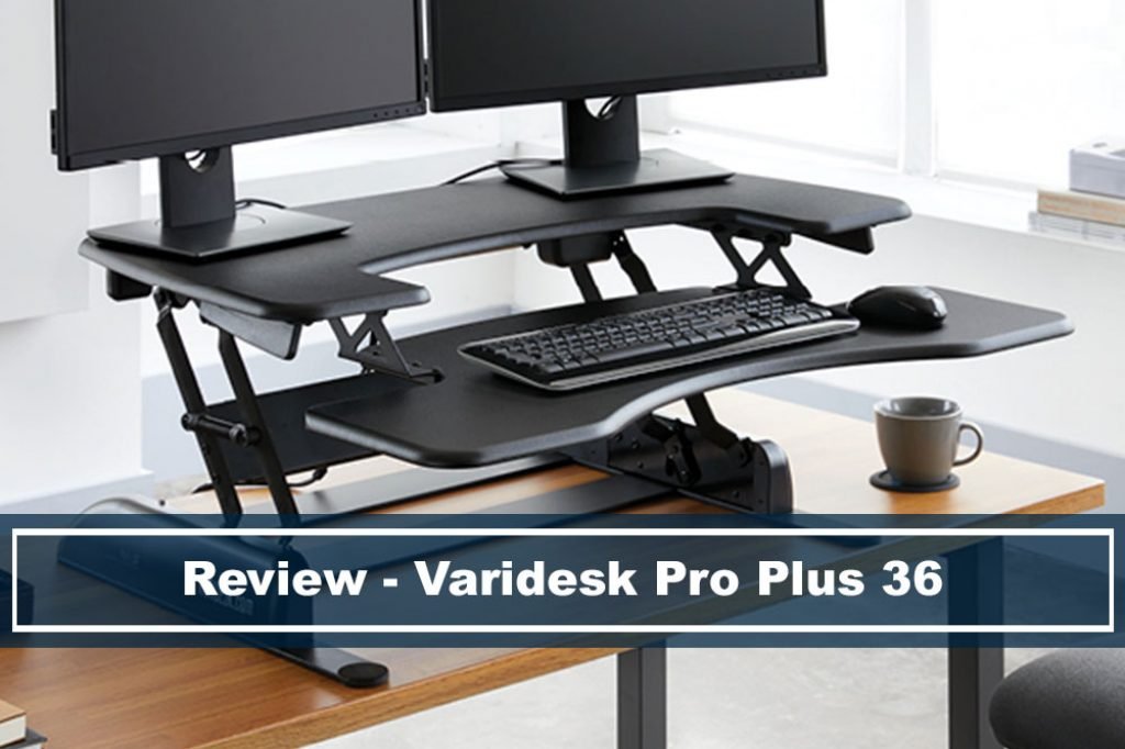 Our In Depth Varidesk 49900 Pro Plus 36 Review For 2019