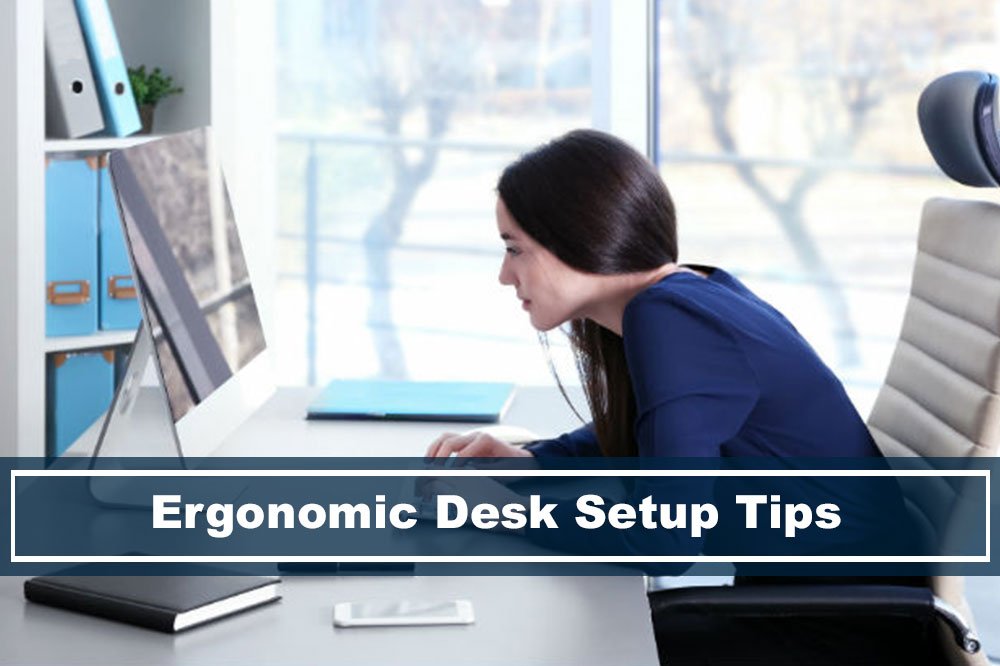 Tips to get you the perfect ergonomic desk setup