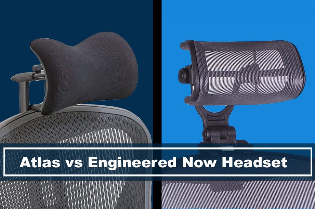 comparing between atlas headset and engineered now headset for aeron chair