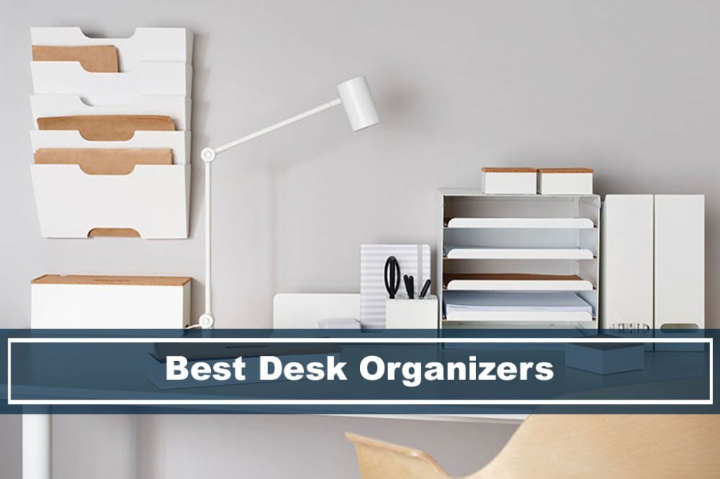 10 Best Desk Organizer Ideas In 2019