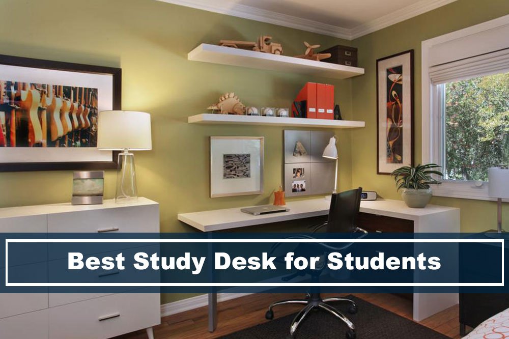 Best Study Desk For Students In 2019 Buyer S Guide
