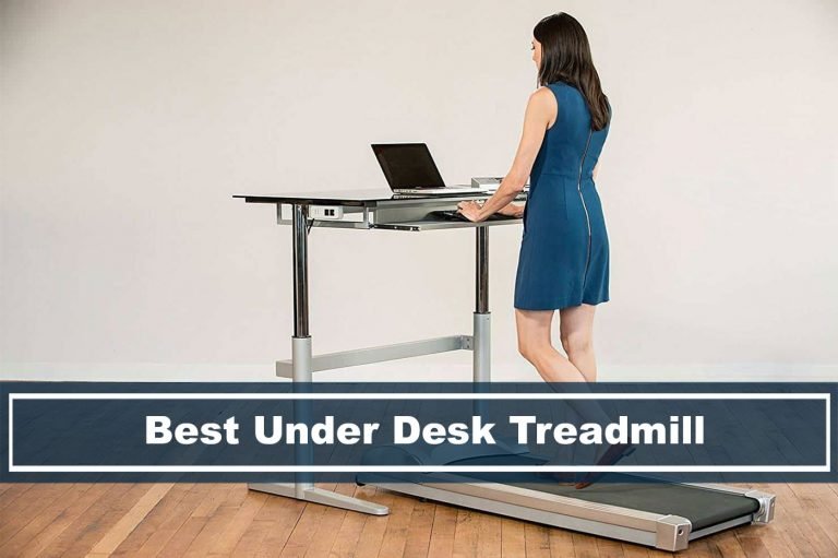 Best Under Desk Treadmill - 2020 [Updated]